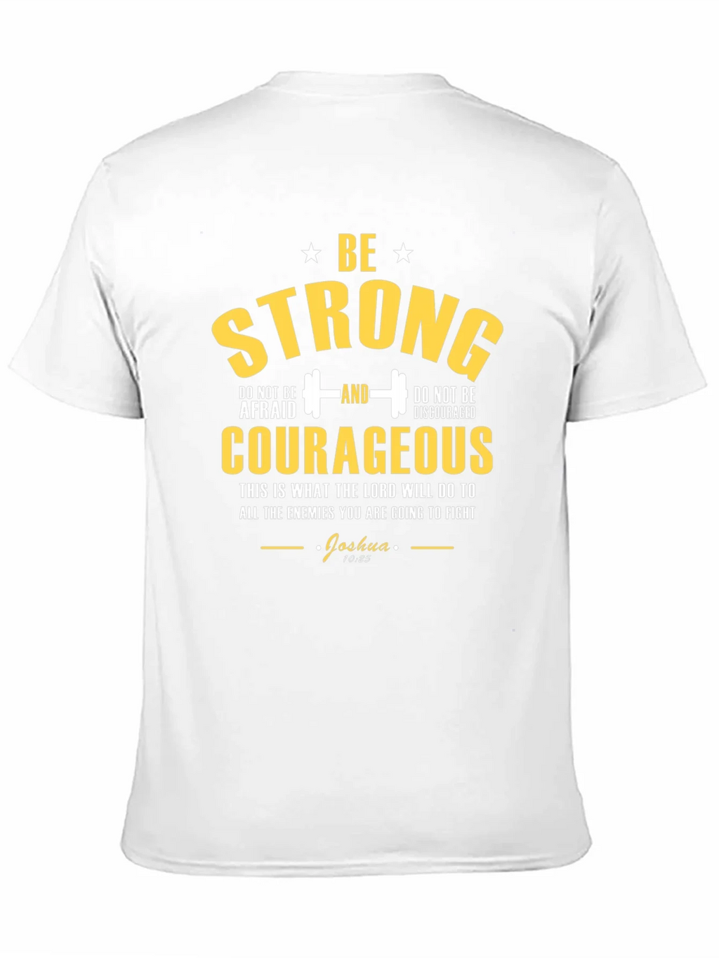 Be Strong Courageous Graphic T-Shirt