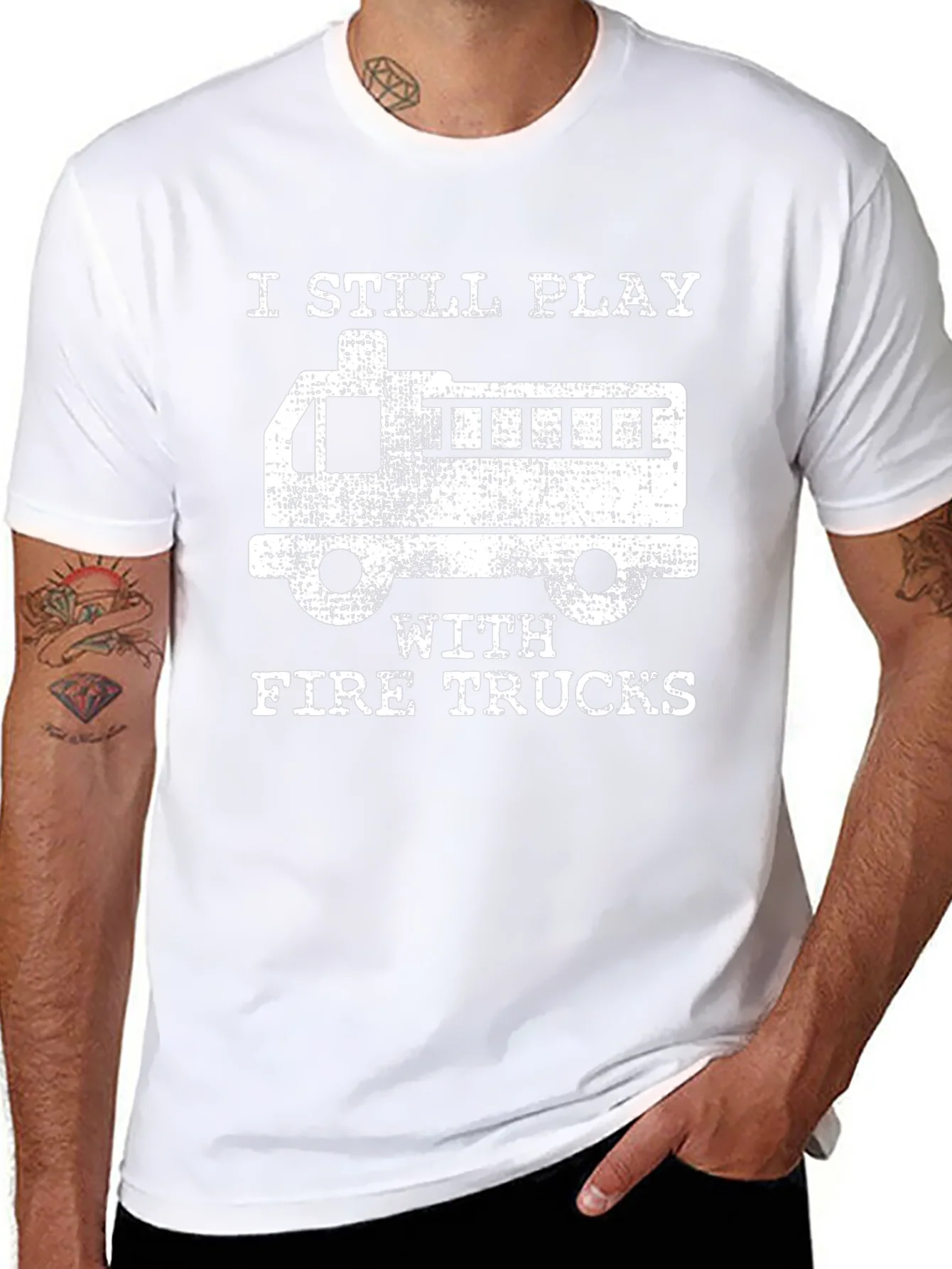 I Still Play with Fire Trucks T-Shirt