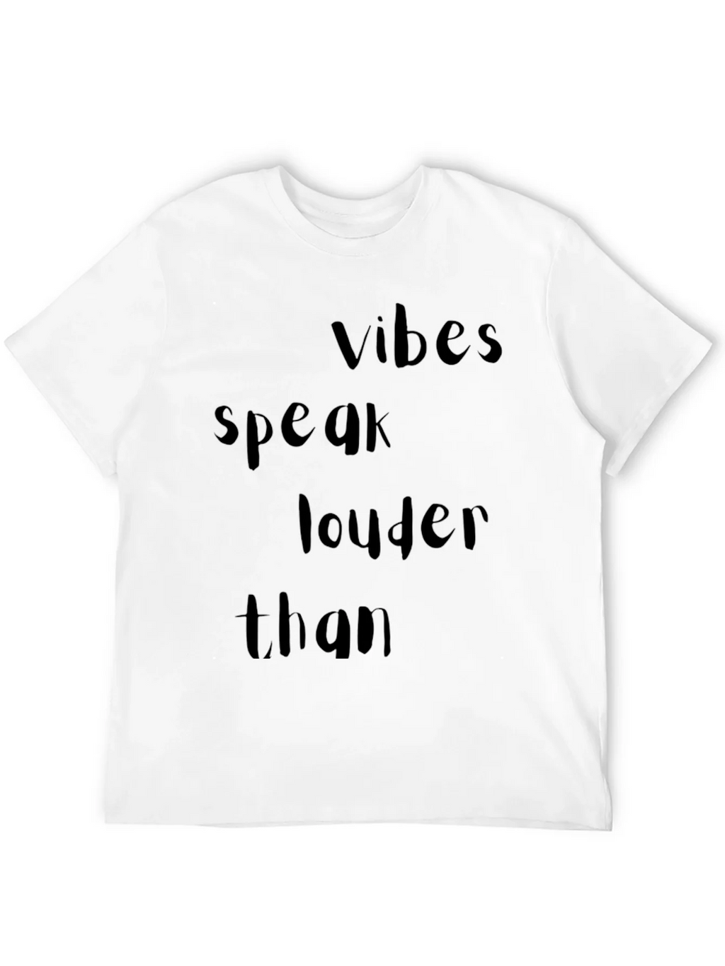 Vibes Speak Louder Than T-Shirt - Trendy Black Tee